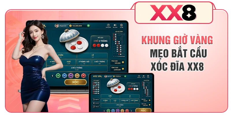 Khung giờ vàng mẹo bắt cầu Xóc Đĩa XX8
